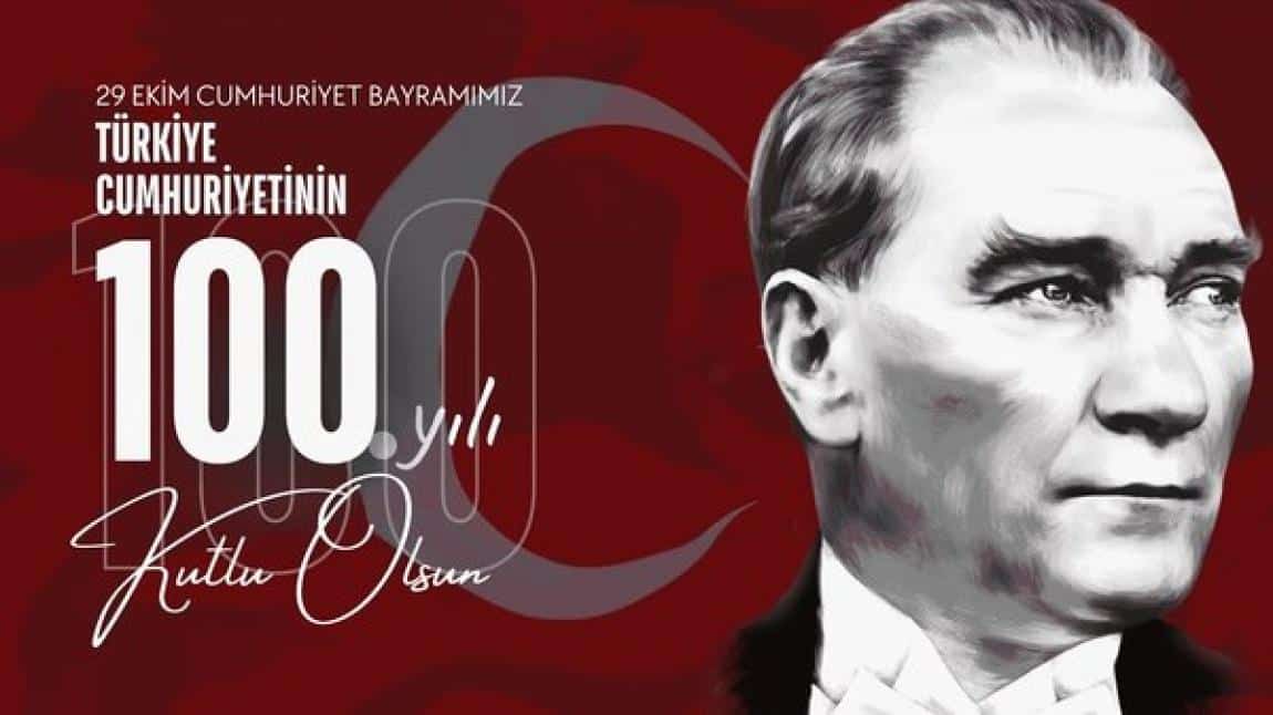 Cumhuriyetimizin 100. Yılı 29 Ekim Cumhuriyet Bayramımız Kutlu Olsun 